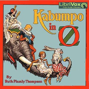 Kabumpo in Oz by Ruth Plumly Thompson (1891 - 1976) - Podcasts