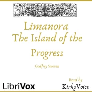 Limanora, The Island Of Progress by Godfrey Sweven (1845 - 1935) - Podcast