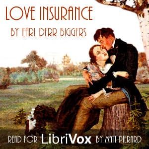Love Insurance (version 2) by Earl Derr Biggers (1884 - 1933) - Podcasts