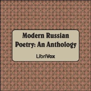 Modern Russian Poetry: An Anthology by Various - Podcast