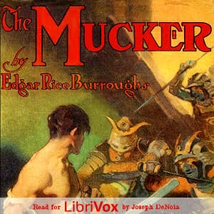Mucker, The by Edgar Rice Burroughs (1875 - 1950) - Podcasts