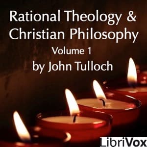 Rational Theology and Christian Philosophy volume 1 by John Tulloch (1823 - 1886) - Podcasts