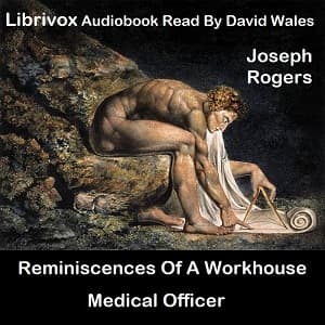 Reminiscences Of A Workhouse Medical Officer by Joseph Rogers (1821 - 1889) - Podcasts
