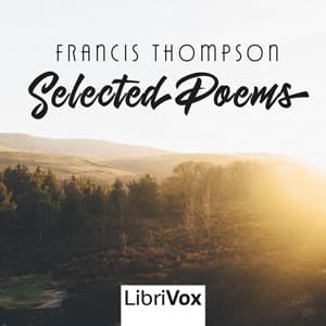 Selected Poems of Francis Thompson by Francis Thompson (1859 - 1907) - Podcasts