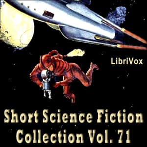 Short Science Fiction Collection 071 by Various - Podcasts