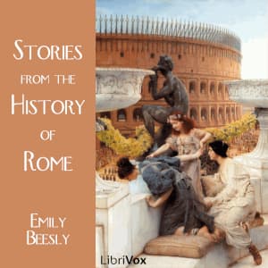 Stories from the History of Rome by Emily Beesly - Podcasts