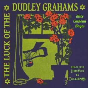 Luck of the Dudley Grahams, The by Alice Calhoun Haines (1874 - 1965) - Podcasts
