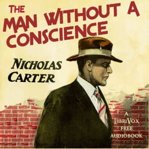 Man Without a Conscience, The by Nicholas Carter - Podcasts