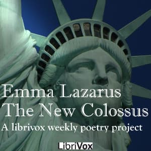 New Colossus, Version 2, The by Emma Lazarus (1849 - 1887) - Podcasts