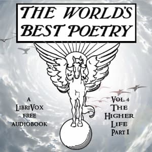 World's Best Poetry, Volume 4: The Higher Life (Part 1), The by Various - Podcasty