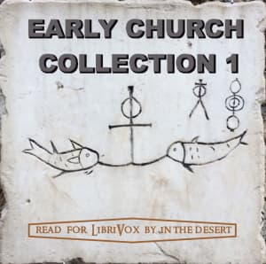 Early Church Collection Volume 1, The by Various - Podcasts