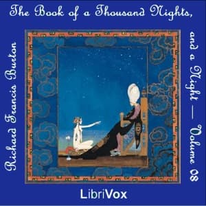 Book of the Thousand Nights and a Night (Arabian Nights) Volume 08, The by Anonymous - Podcast