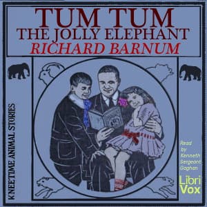 Tum Tum, the Jolly Elephant by Richard Barnum - Podcasty