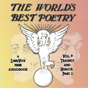 World's Best Poetry, Volume 9: Tragedy and Humor (Part 2), The by Various - Podcast