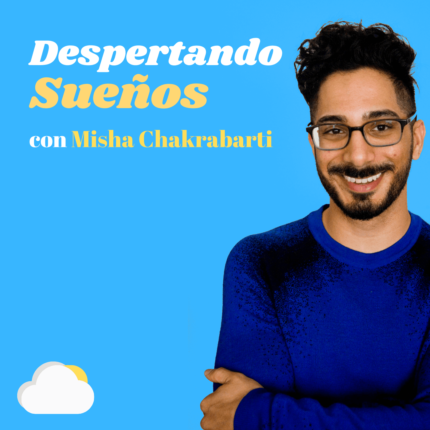 Despertando Sueños con Misha Chakrabarti - Podcasts