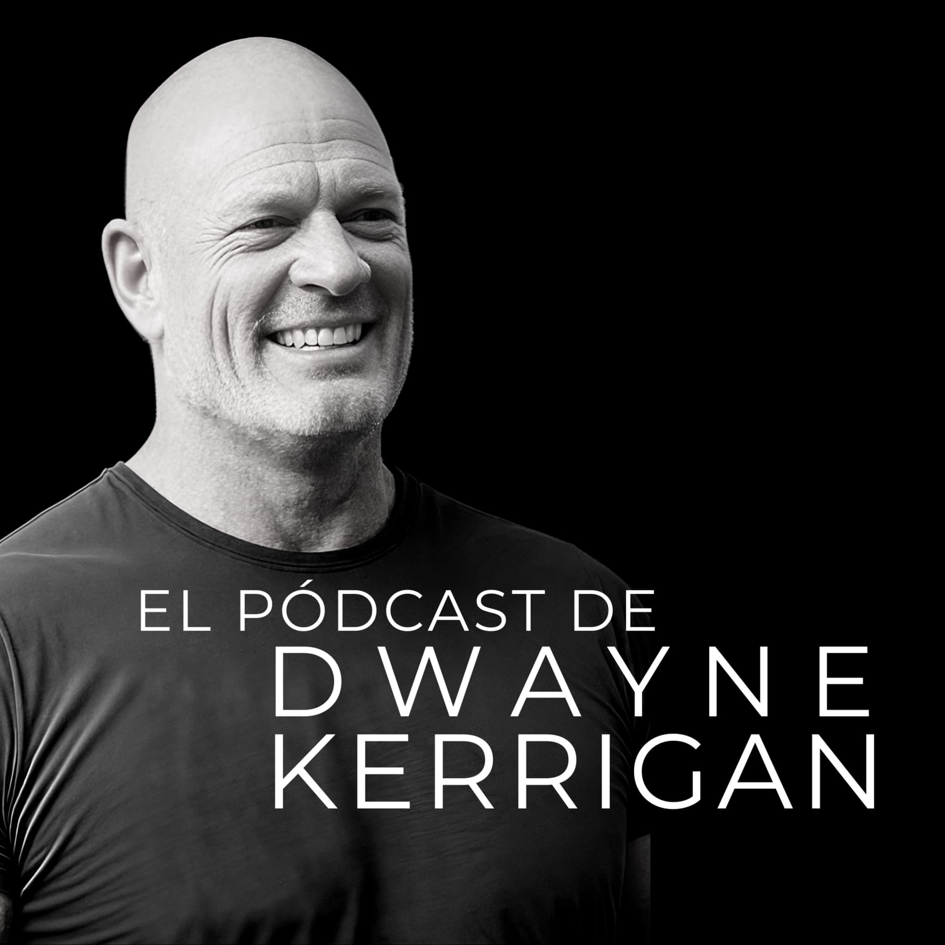 El podcast de Dwayne Kerrigan - Podcasts