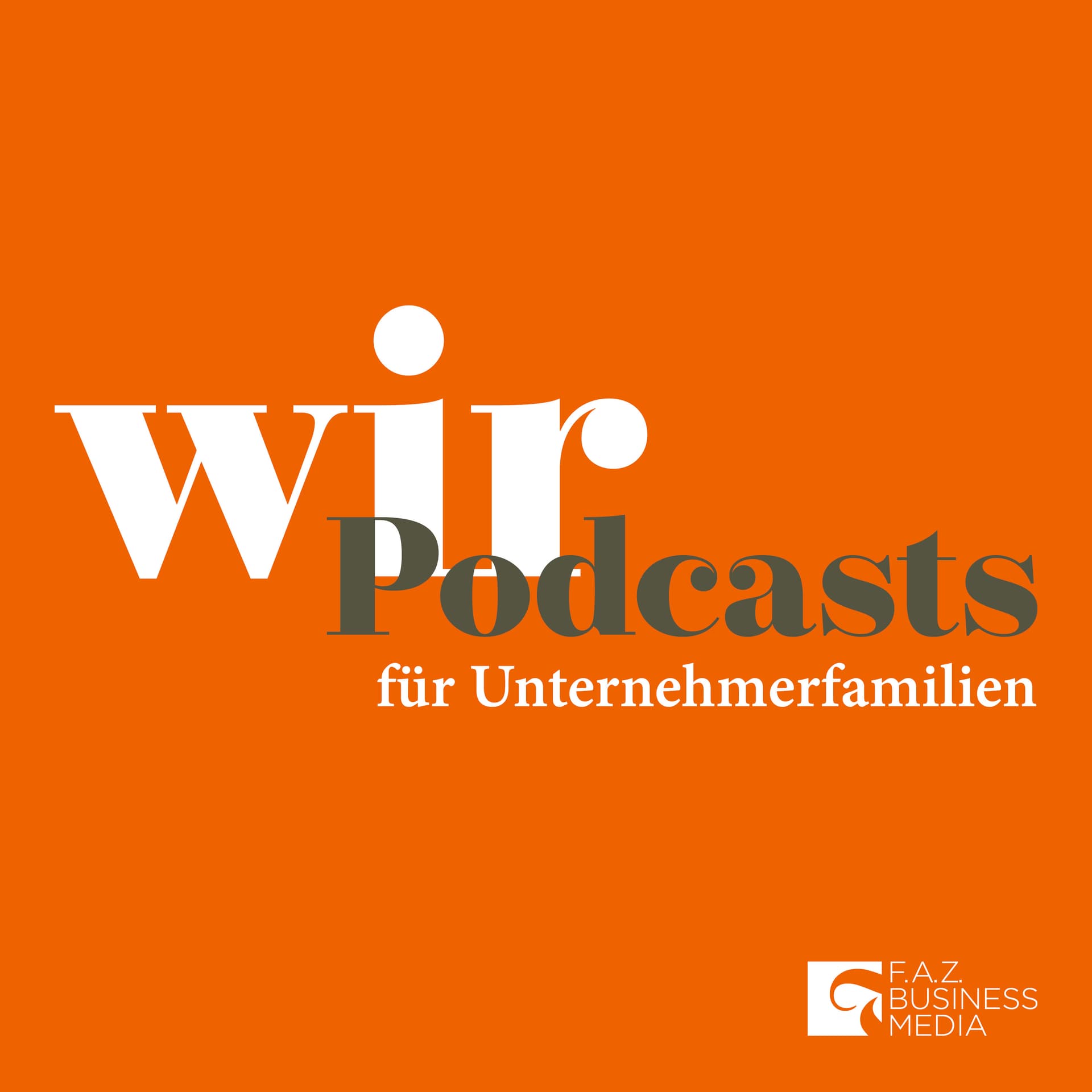 wir – Podcasts für Unternehmerfamilien - Podcasts