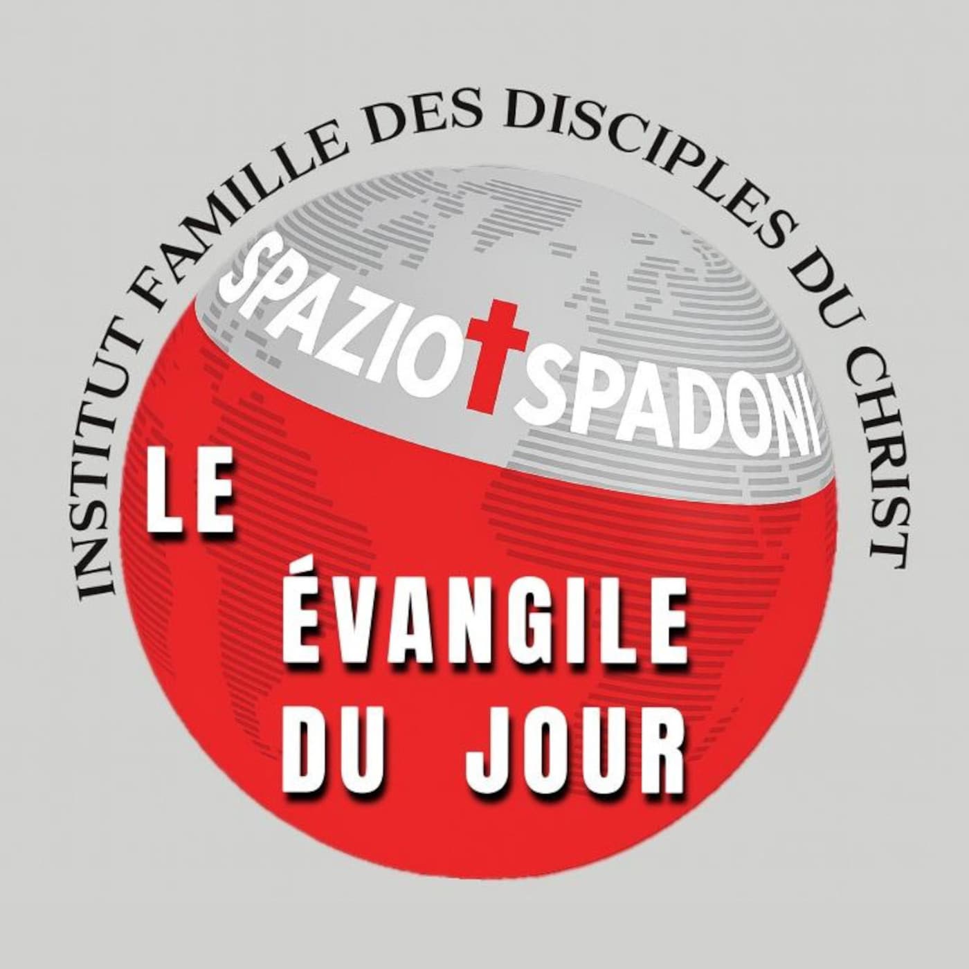 Évangile du jour - Istitut Famille des Disciples du Christ - Podcast