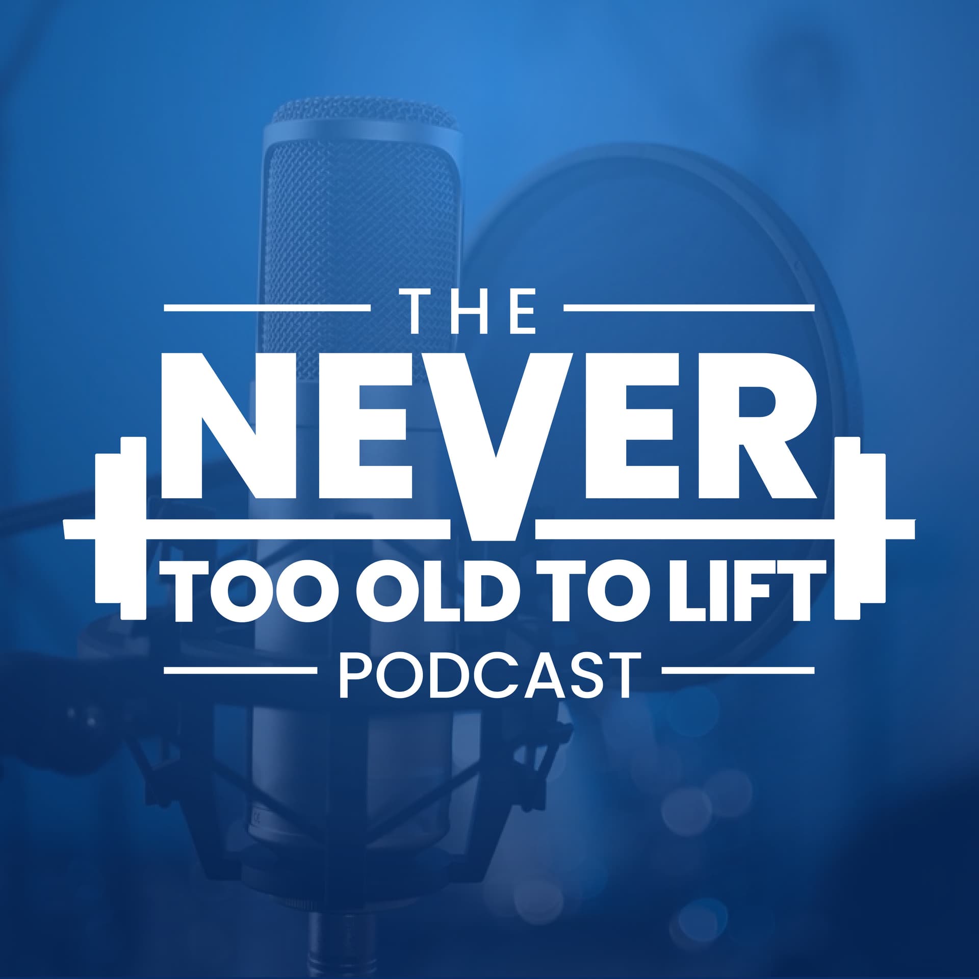 The Never Too Old to Lift Podcast - Podcasty