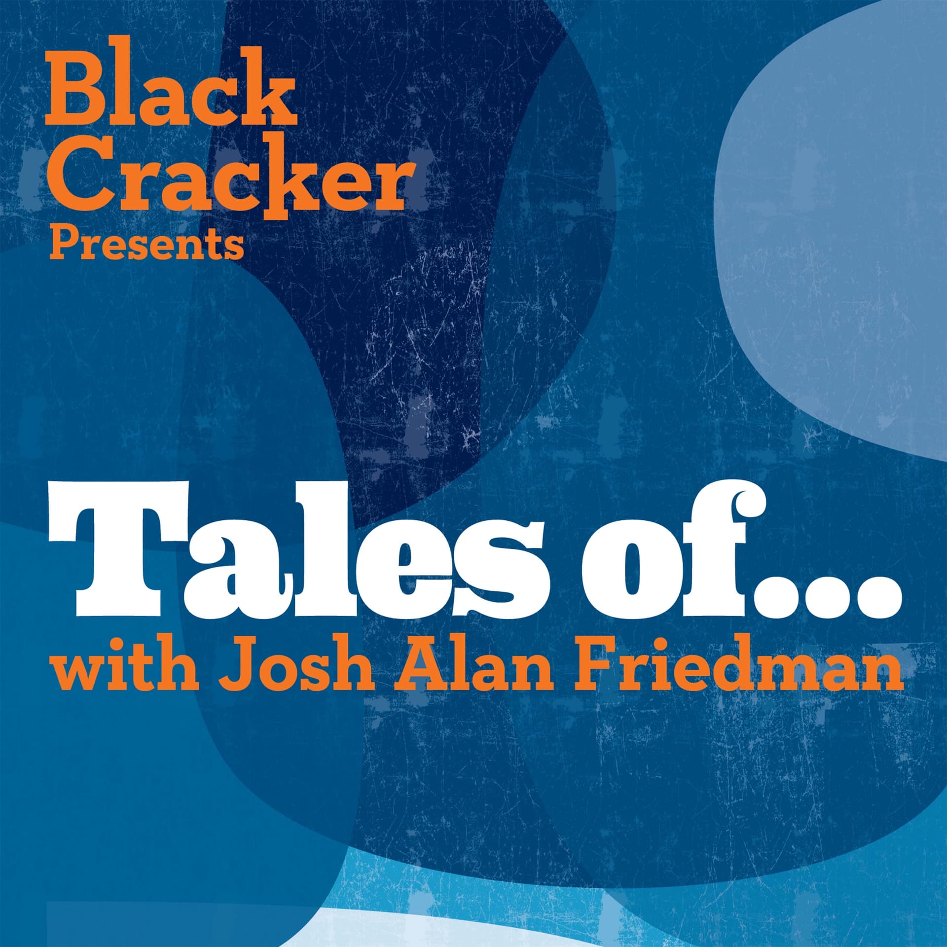 Tales of... by Josh Alan Friedman - Podcasts