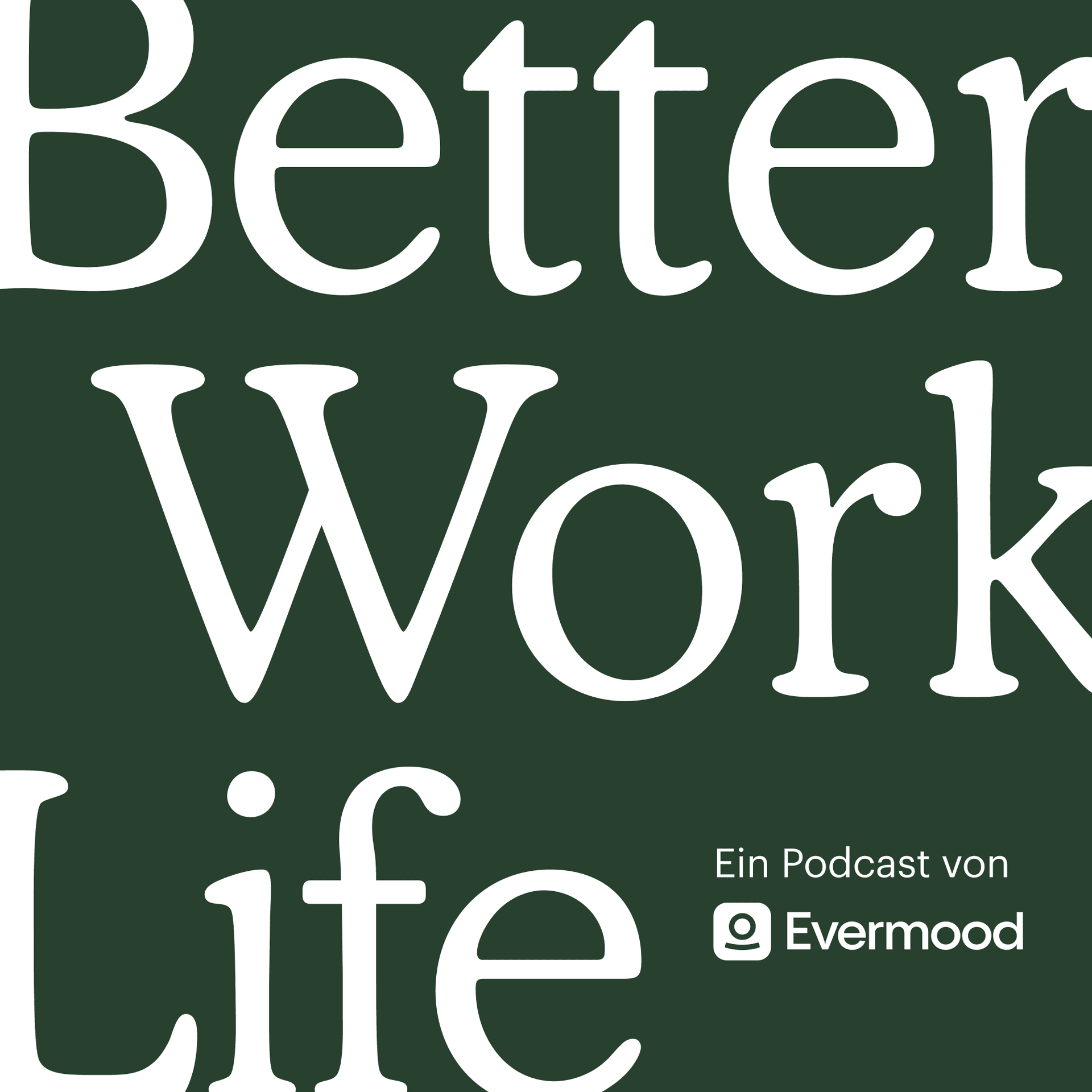 Better Work Life - Podcasts