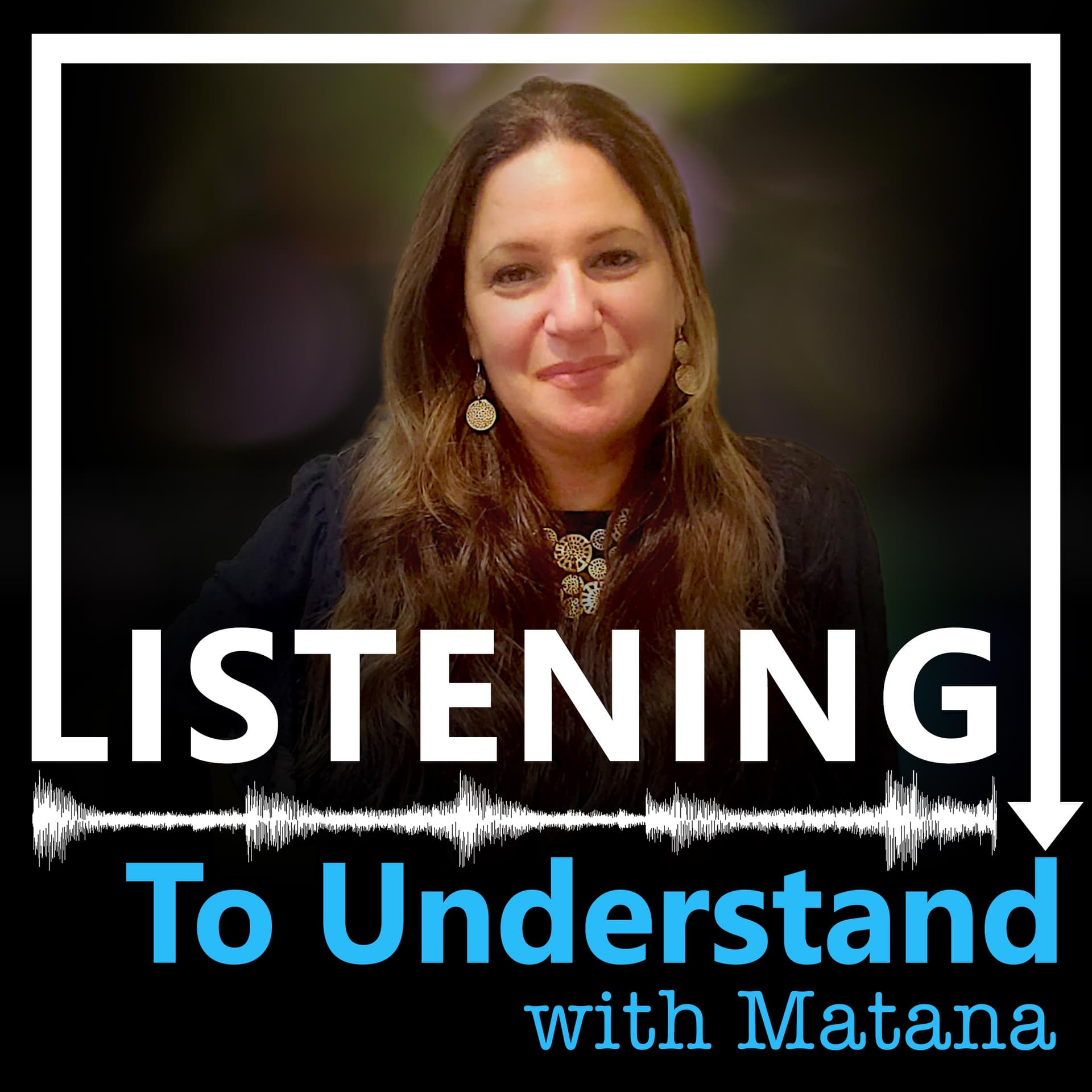 Listening to Understand - Podcasts