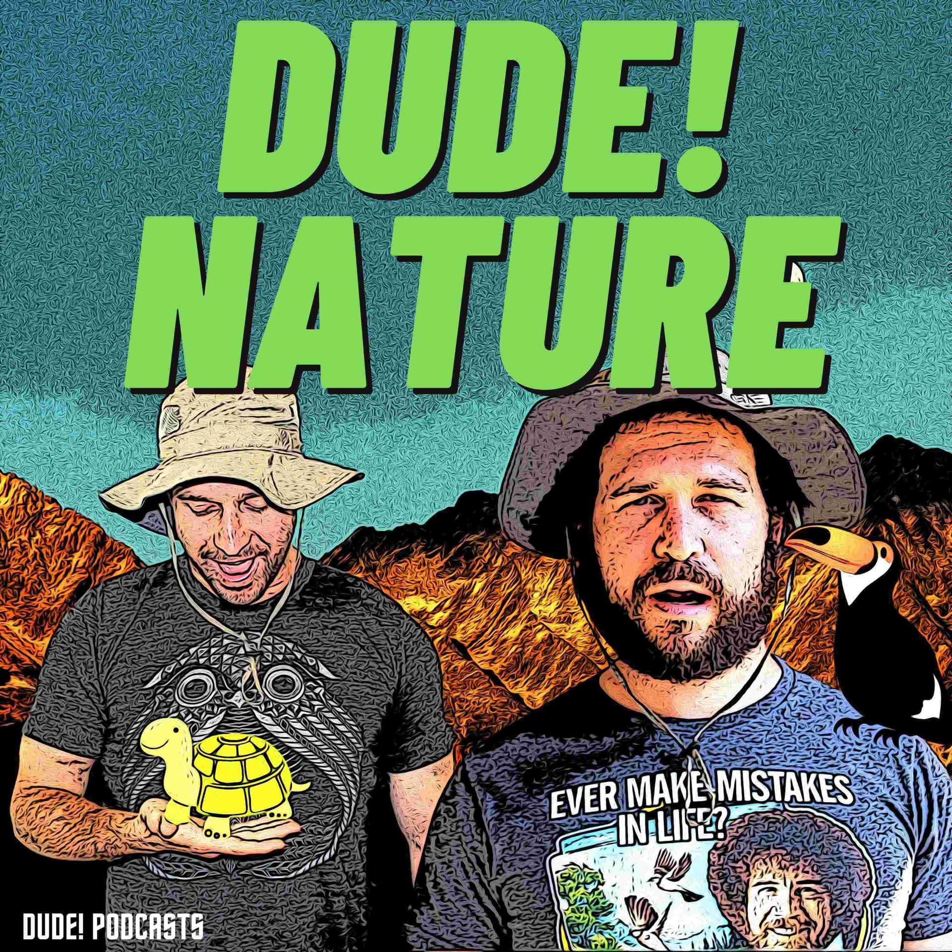 Dude! Nature - Podcasts