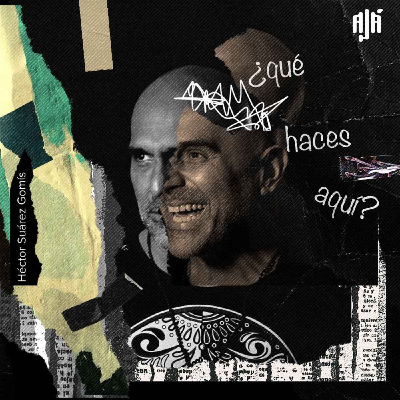 ¿Qué Haces Aquí? - Podcasts