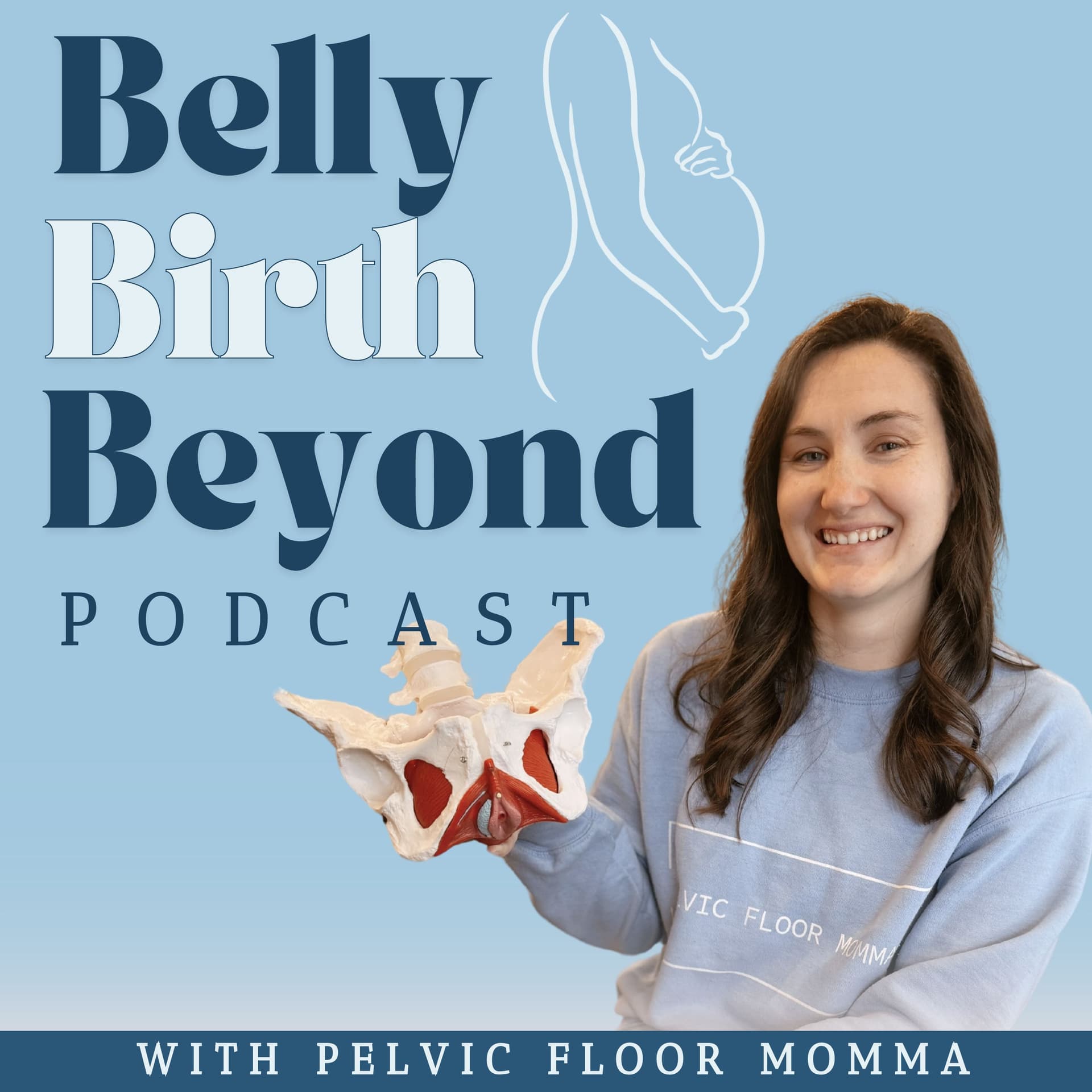 Belly Birth Beyond with Pelvic Floor Momma - Podcasts