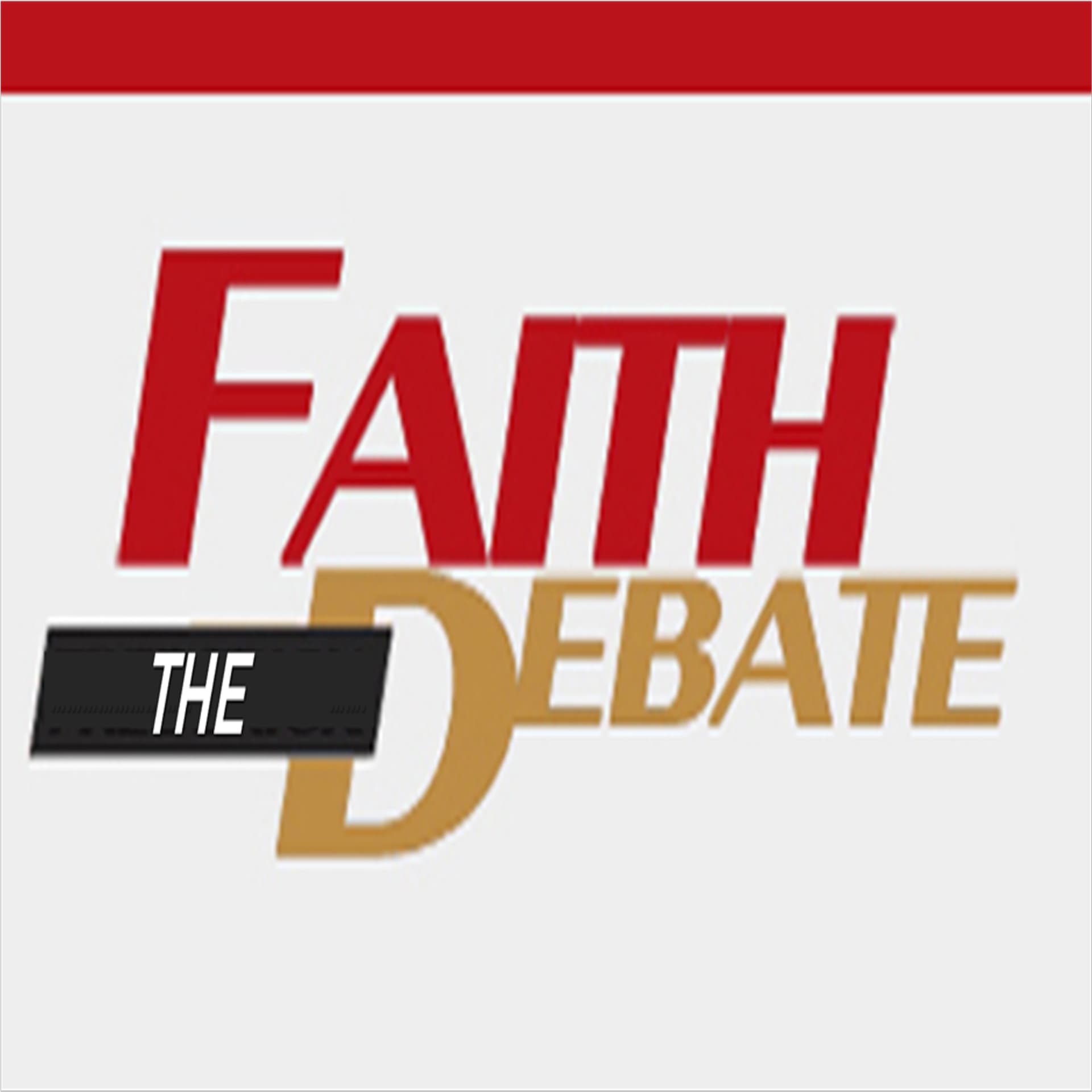 The Faith Debate - Podcasts