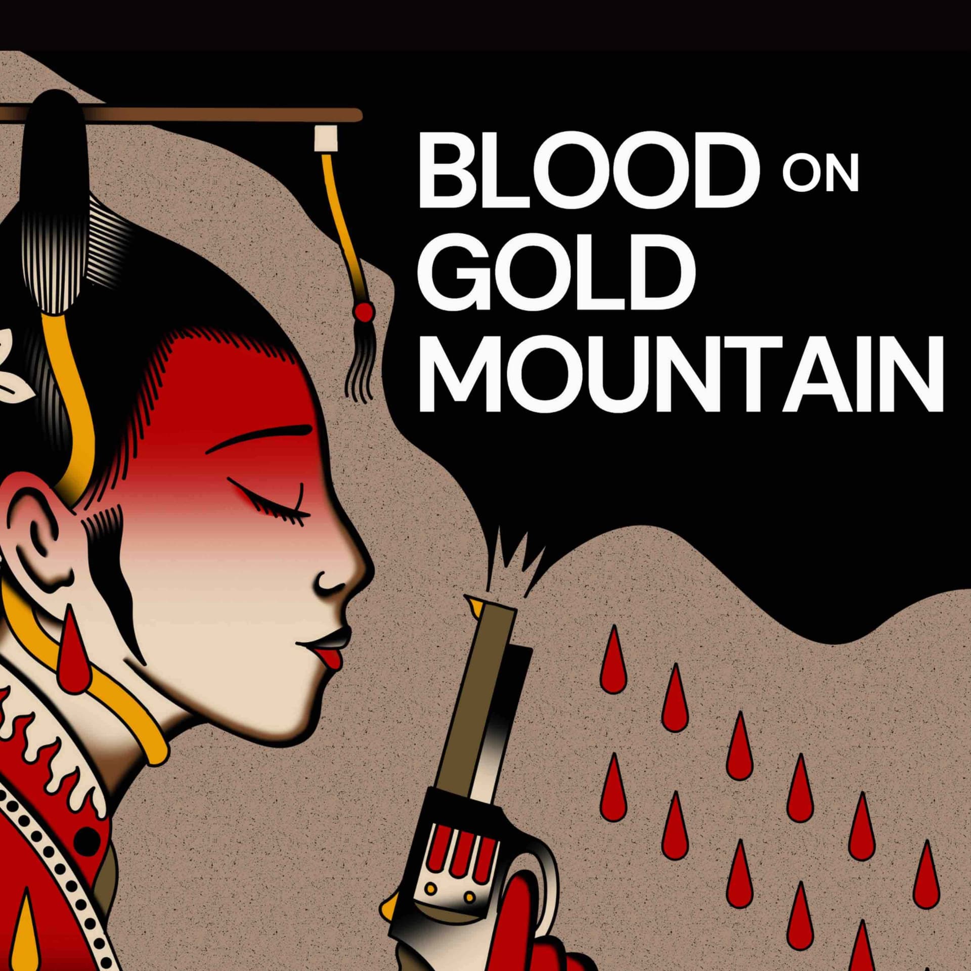 Blood on Gold Mountain - Podcasts