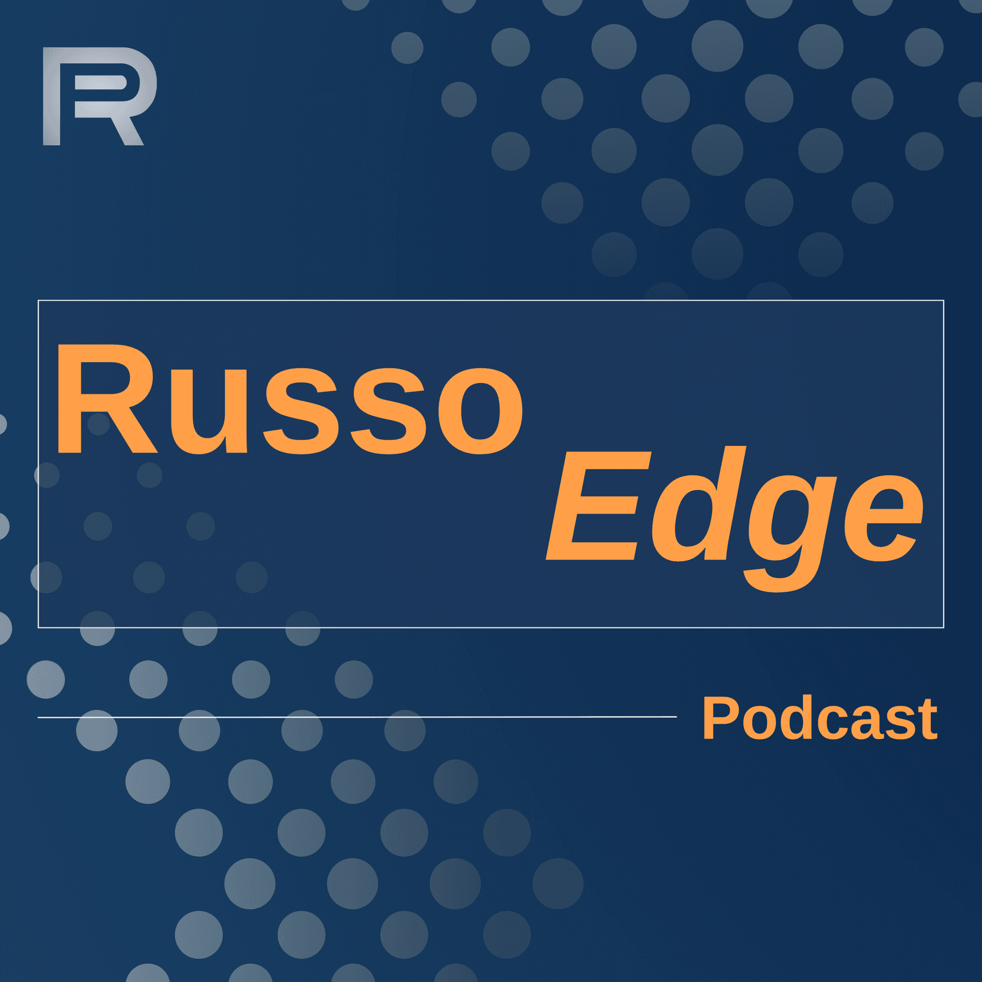Russo Edge Podcast - Podcasts