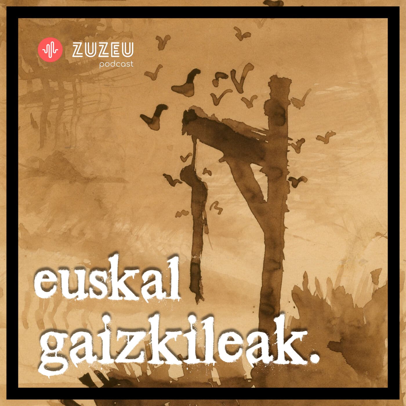 Euskal Gaizkileak seriea - Podcast