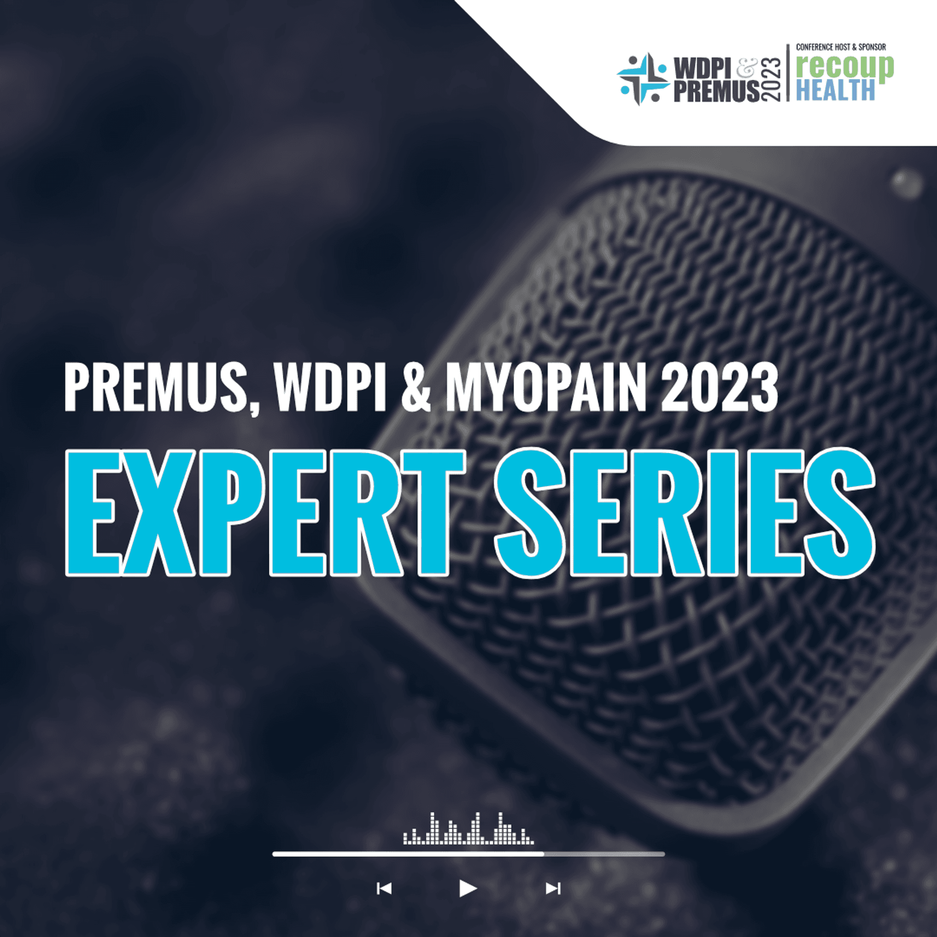 Expert Series: PREMUS, WDPI, & MYOPAIN - Podcasts