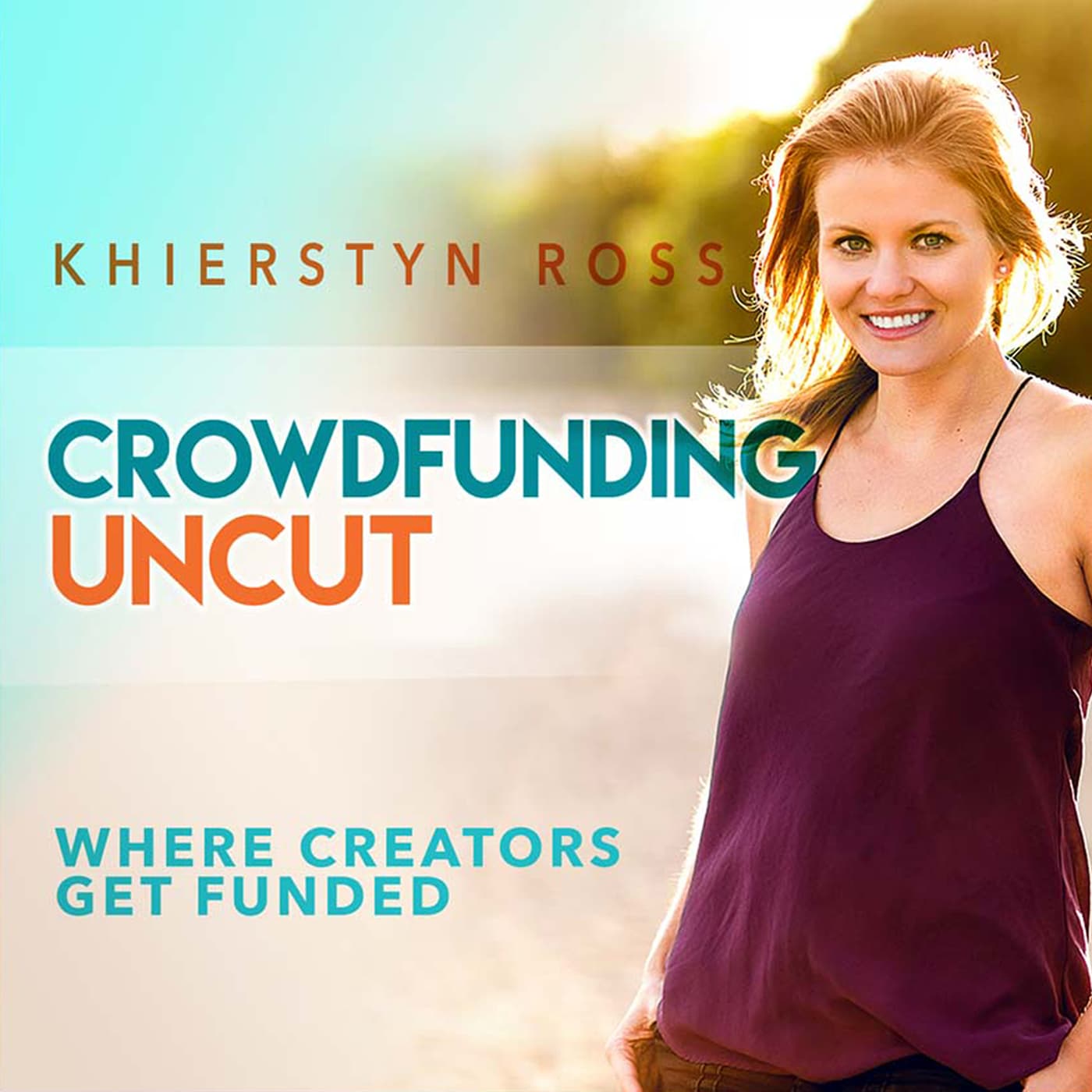 Crowdfunding Uncut | Kickstarter| Indiegogo | Where Entrepreneurs Get Funded - Podcasts
