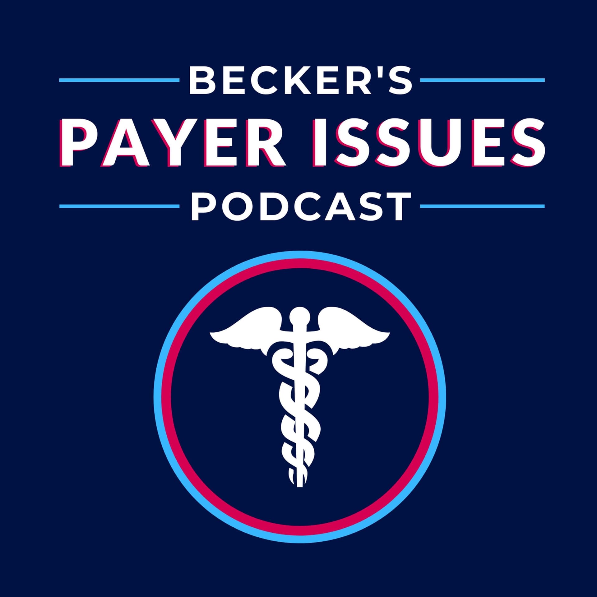 Becker’s Payer Issues Podcast - بودكاست