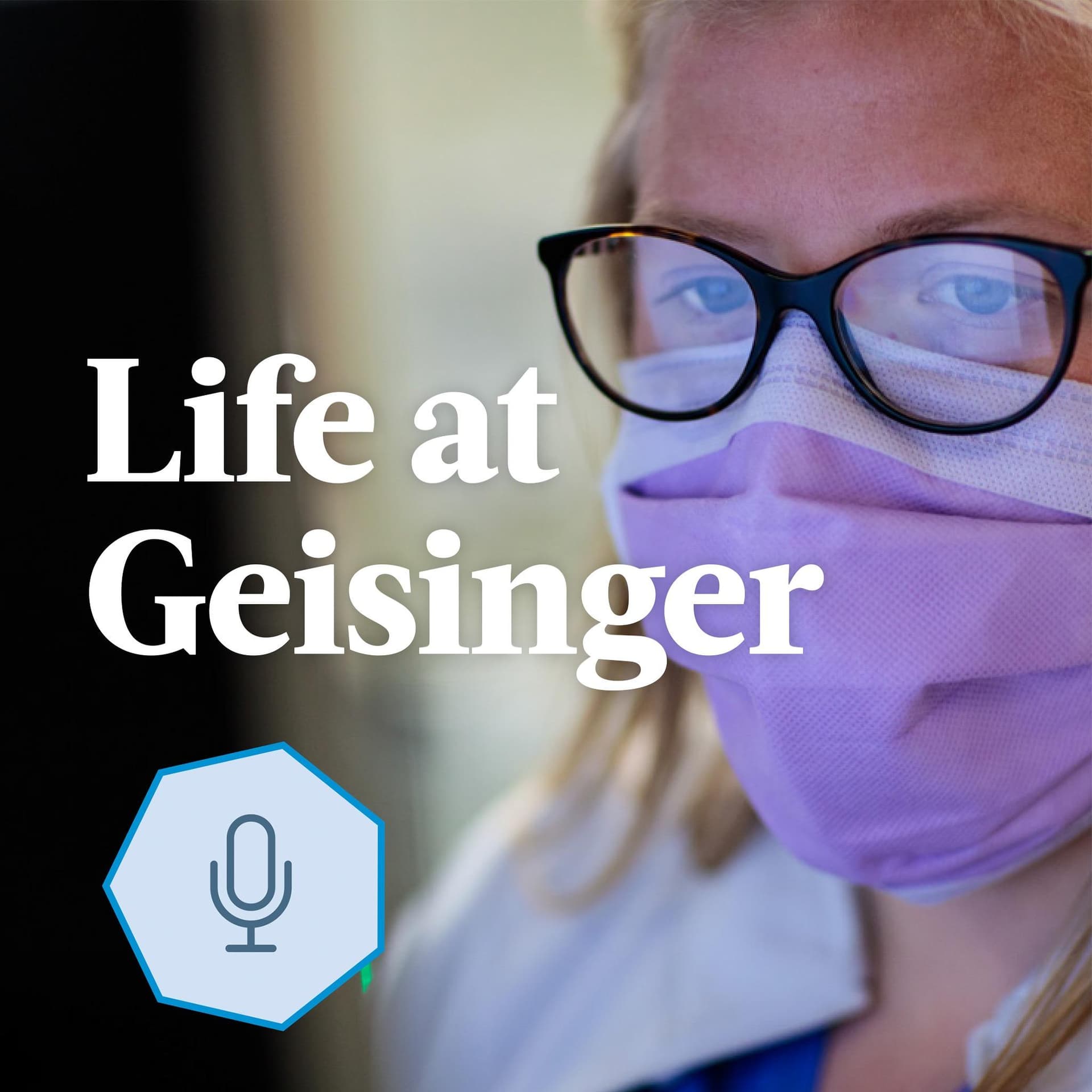 #LifeAtGeisinger - Podcasts