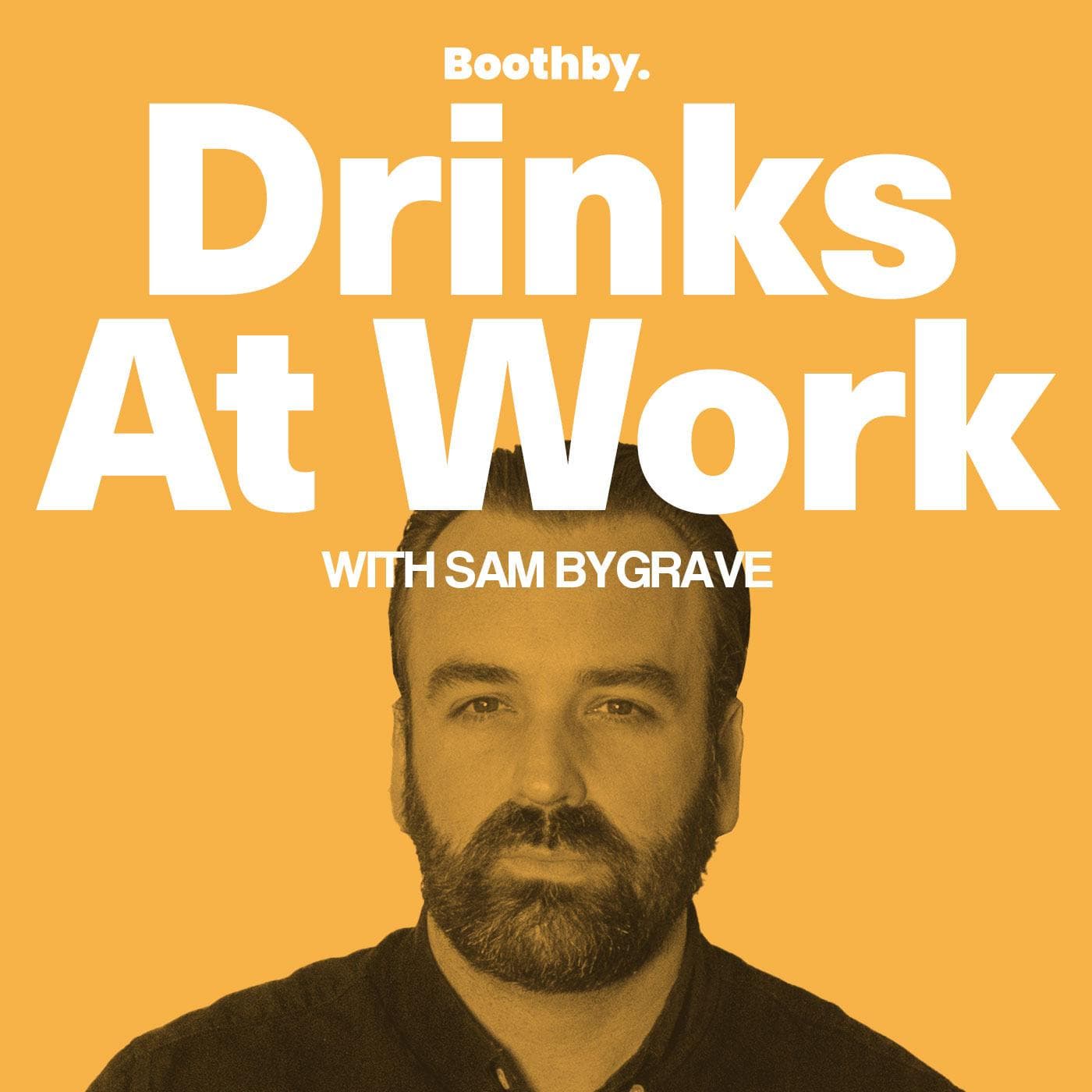 Drinks At Work with Sam Bygrave - Podcasts