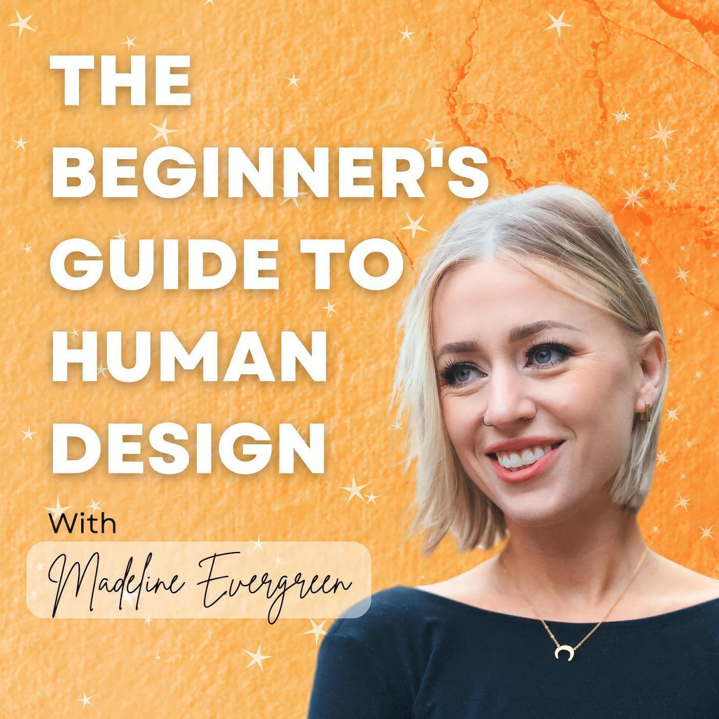 The Beginner's Guide to Human Design - Podcasts