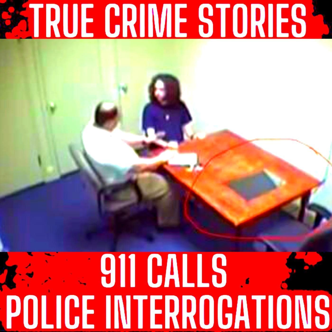 True Crime Podcast 2025 - REAL Police Interrogations, 911 Calls, True Police Stories and True Crime - Podcasts
