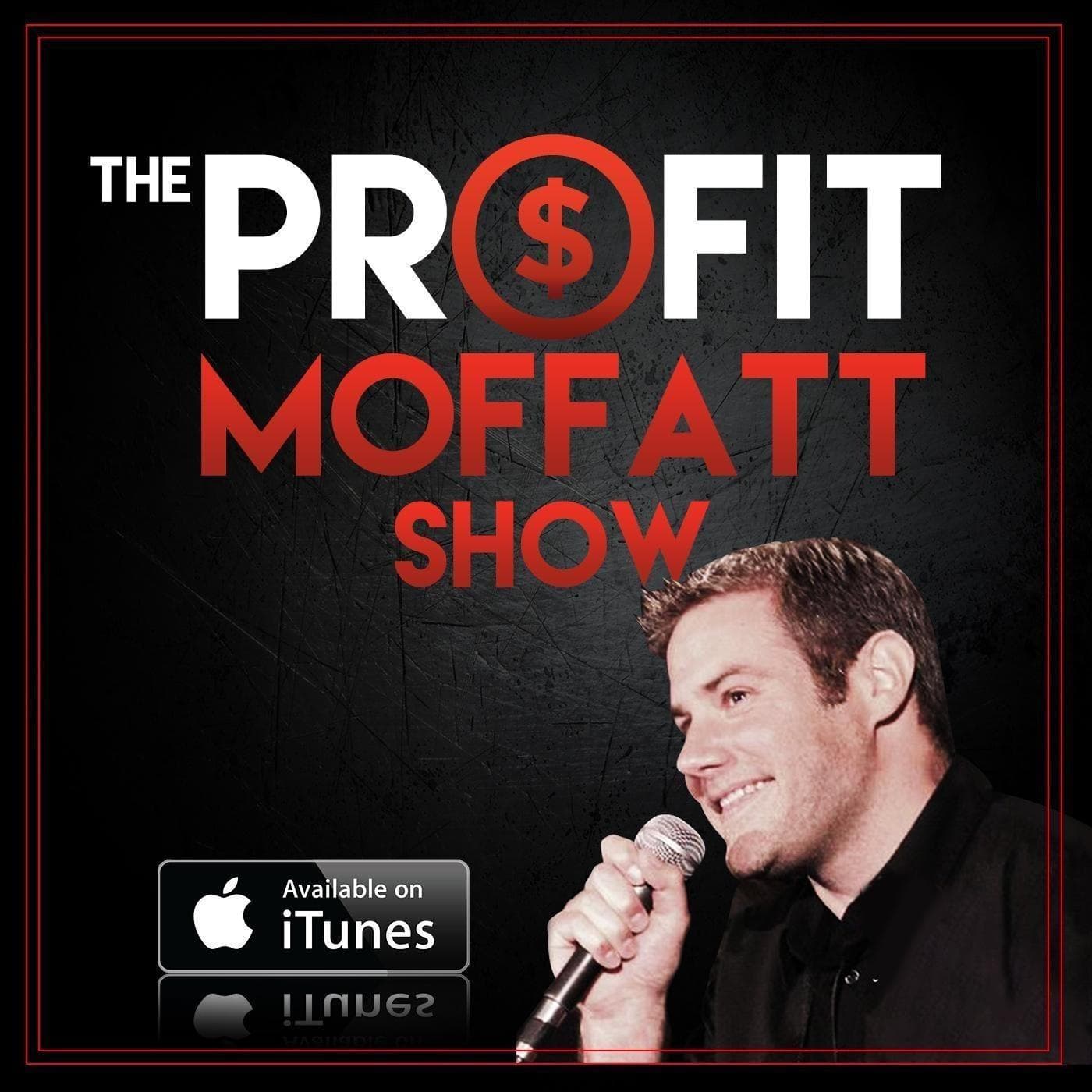 The Profit Moffatt Show - Podcasts