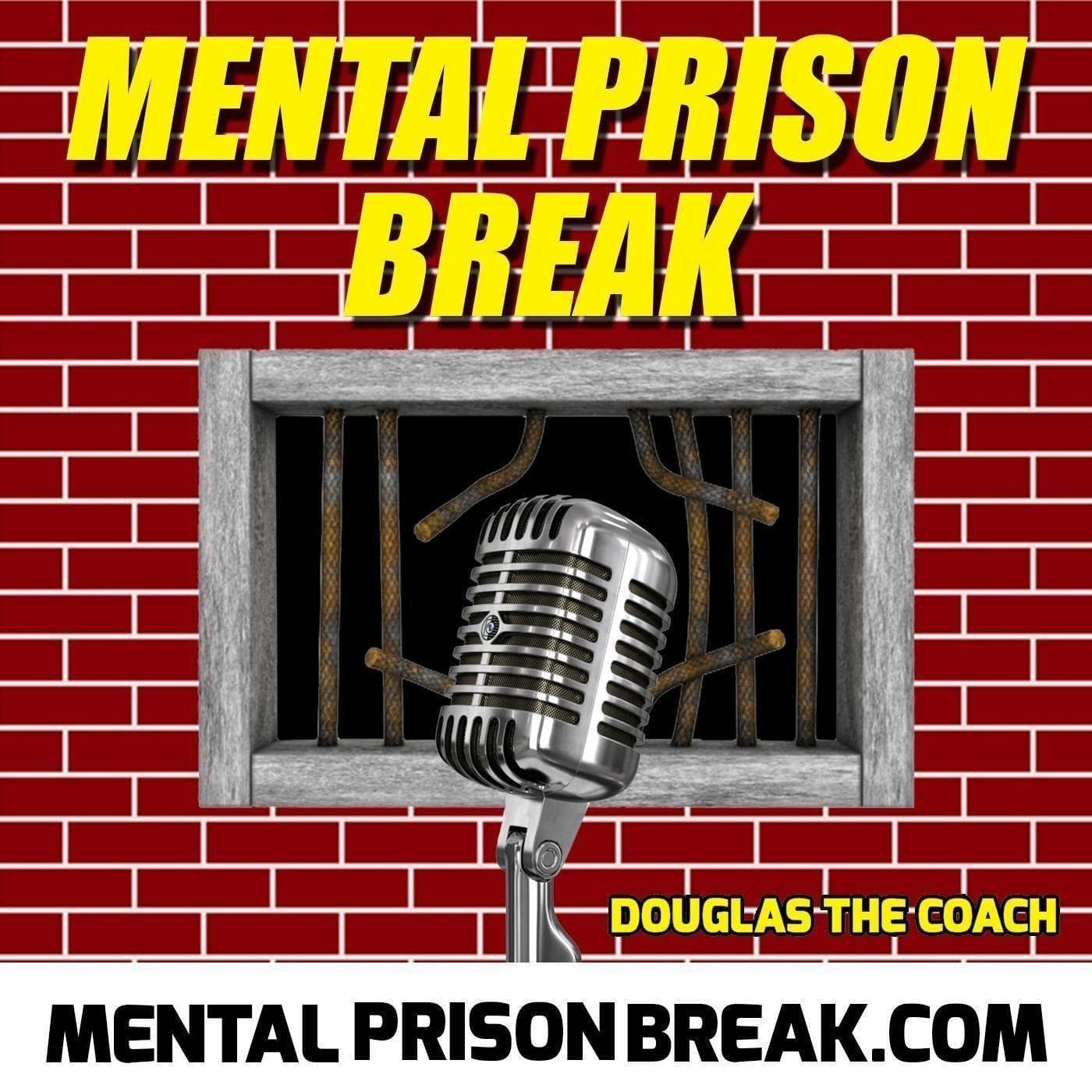 Mental Prison Break Podcast - Podcasts