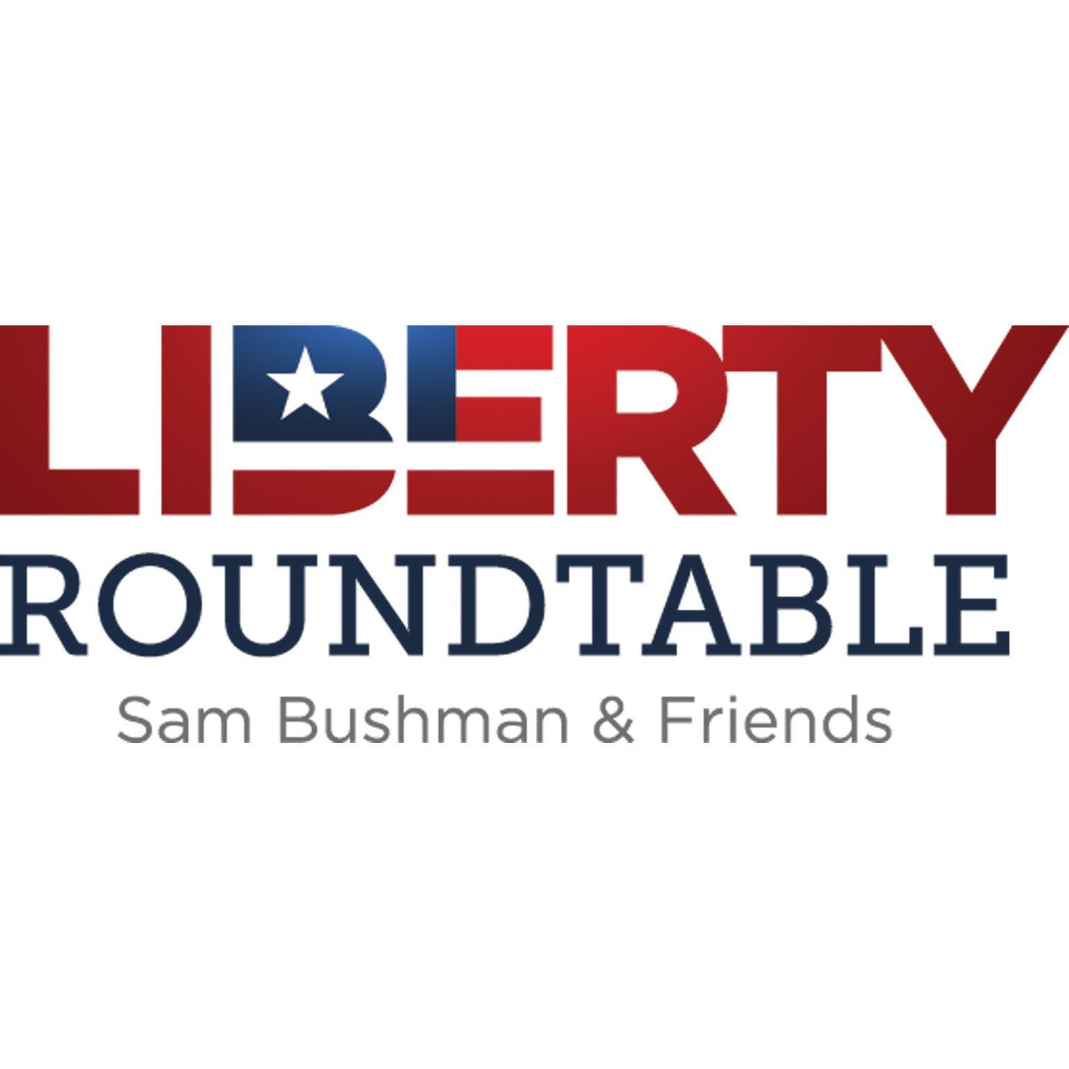 Liberty Roundtable Podcast - Podcasts