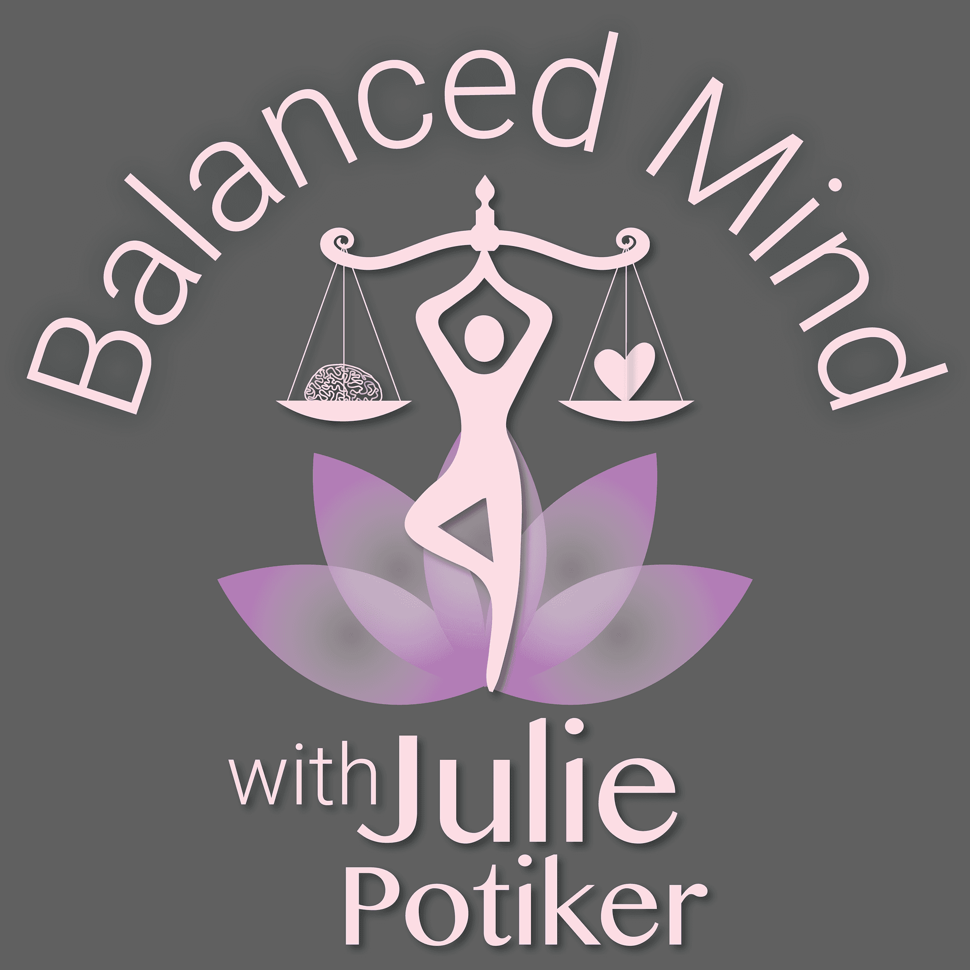 Balanced Mind with Julie Potiker - Podcasts
