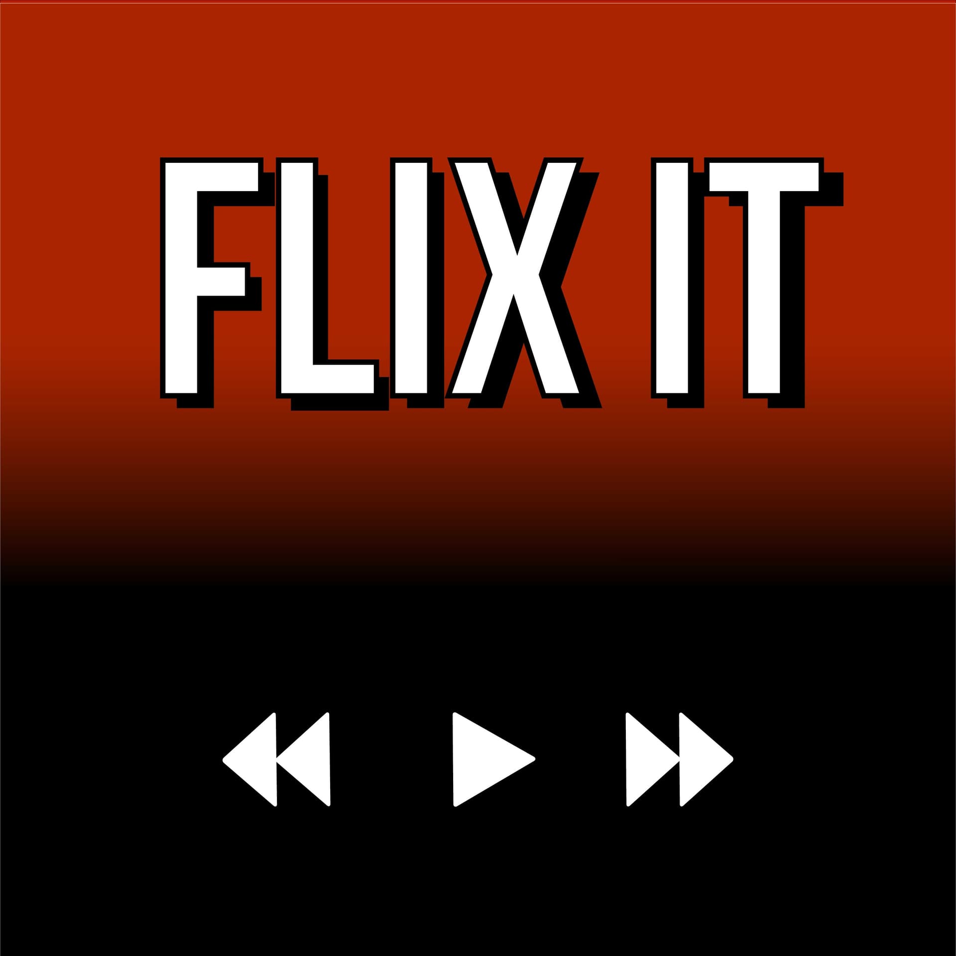 Flix It - Podcasts