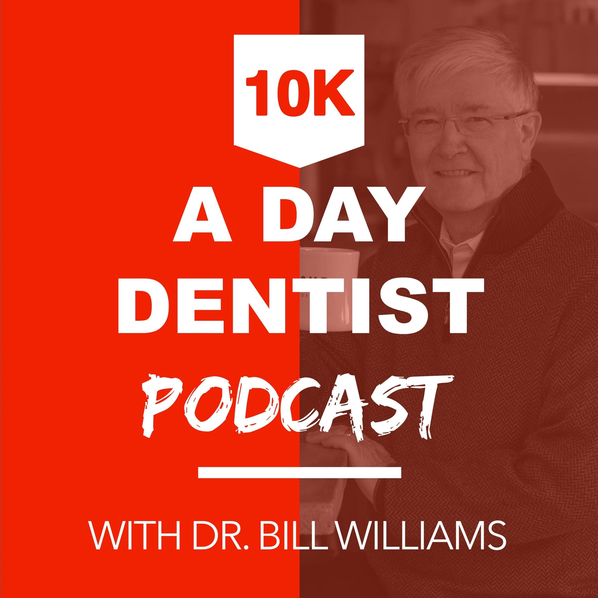 The 10K a Day Dentist - Podcasts