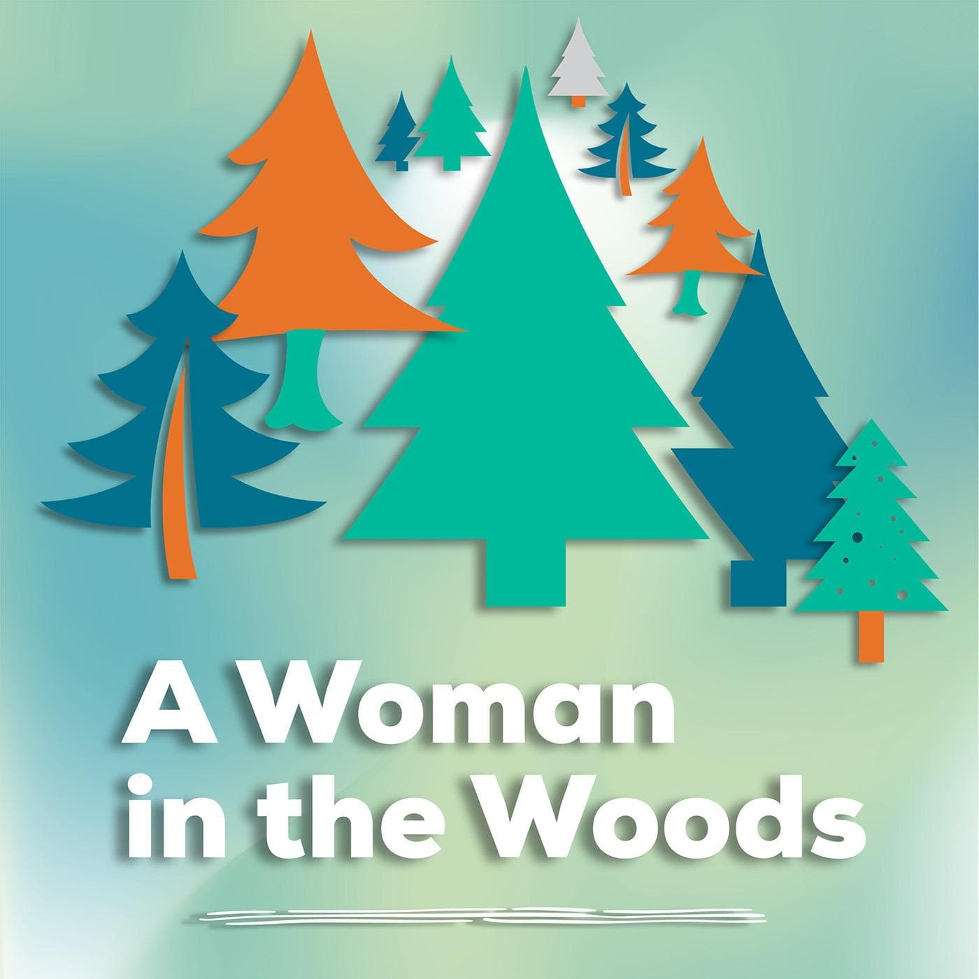 A Woman in the Woods Podcast - Podcasts