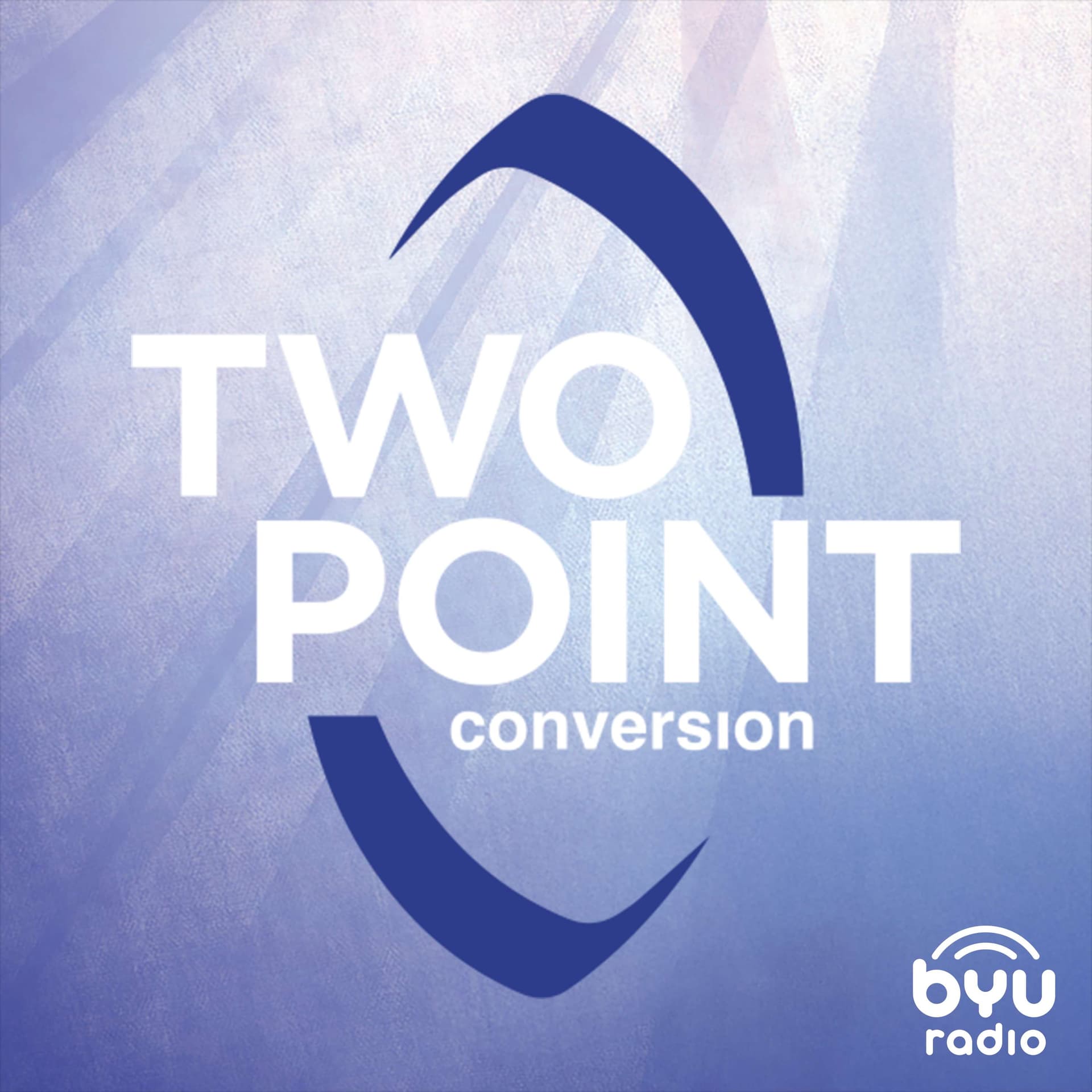 Two Point Conversion with BYU Football: A Gospel Discussion Podcast - Podcasts