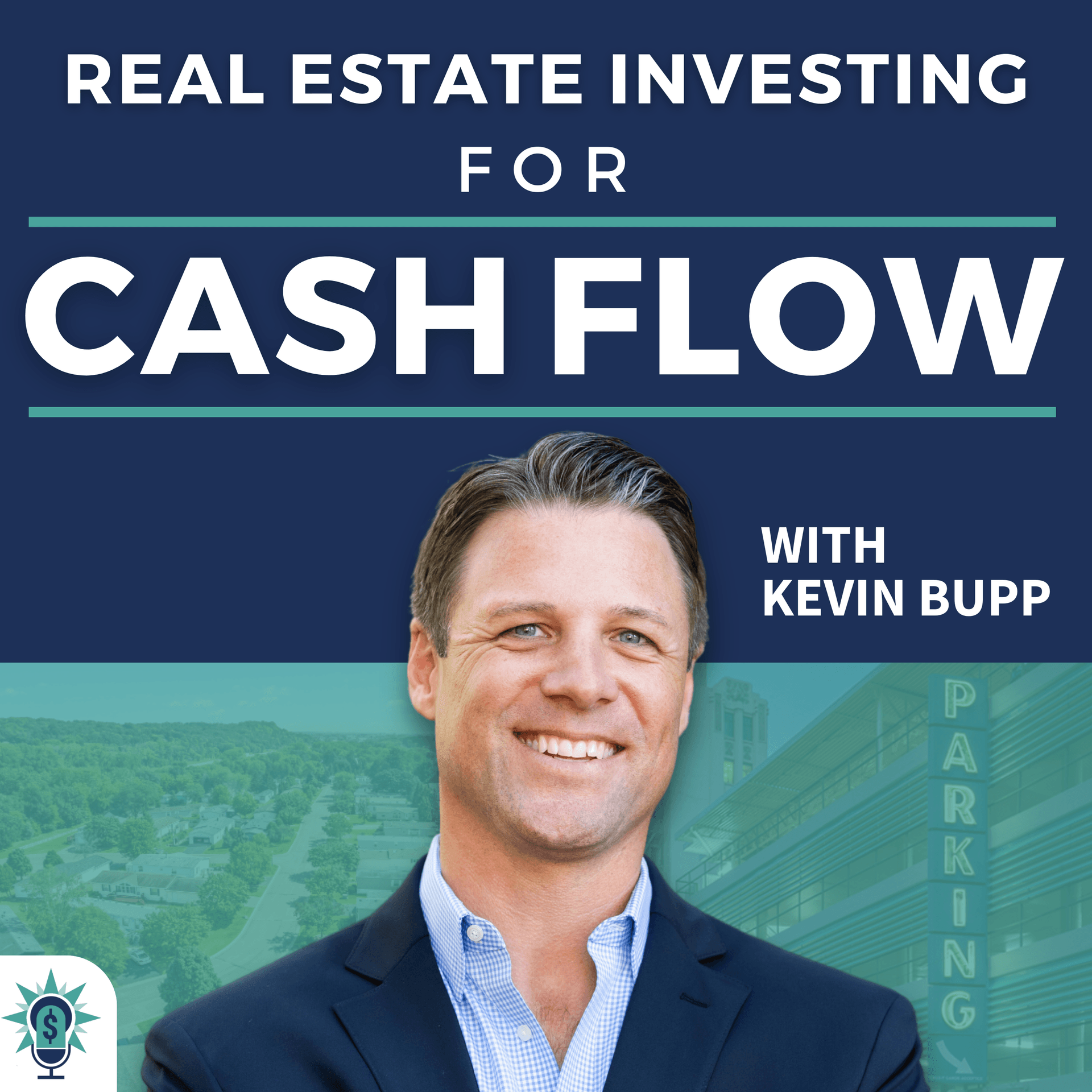 Real Estate Investing for Cash Flow with Kevin Bupp - Podcast