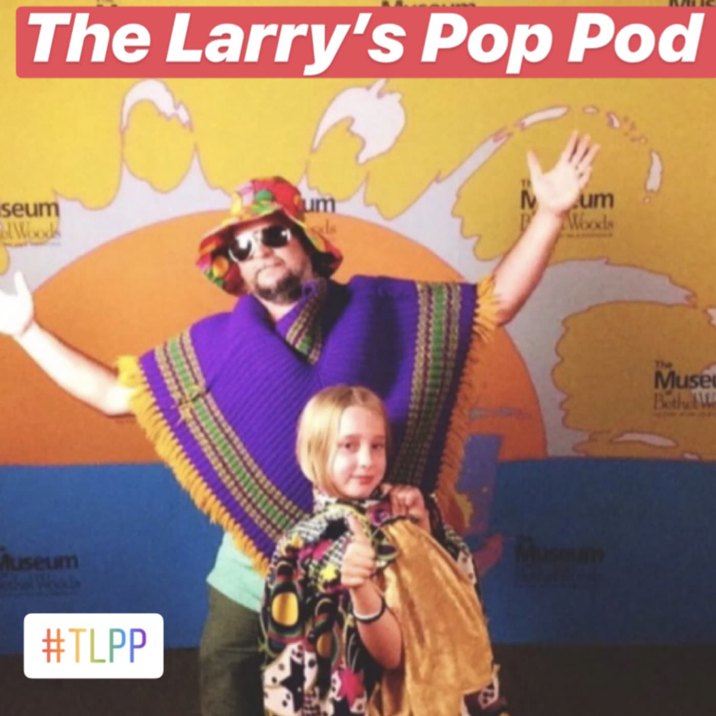 The Larrys Pop Pod! - بودكاست